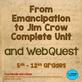 From Emancipation to Jim Crow UNIT Plus WEBQUEST - Grades 5-12