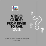 From River to Rail Video Link and Quiz PBS, GPB Georgia St