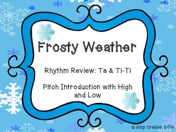 Preview of Frosty Weather: Teaching Ta/Ti-ti and High/Low