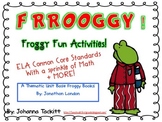 Frrrooggyy! Froggy Fun Activities! {ELA/Math Common Core Unit}