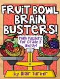 Fruit Bowl Brain Busters: Math Logic Problems for Grades 3