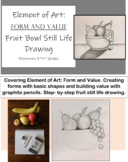 Fruit Bowl Still Life Drawing, element of Art-Form and Value