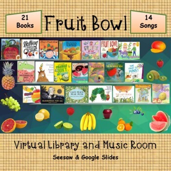 Preview of Fruit Bowl Virtual Library & Music Room - SEESAW & Google Slides