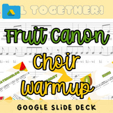 Fruit Canon Choir Warmup