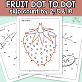 Fruit Connect the Dots - Dot to Dot Skip Counting by 2, 5,