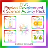 Fruit | Physical Development & Early Scientific Inquiry | 