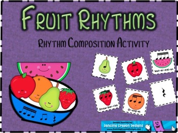 Preview of Fruit Rhythms: Rhythm Composition Activity