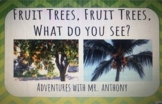 Fruit Trees, Fruit Trees, What do you see? (Google Slides)