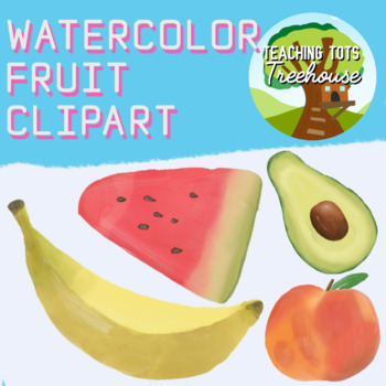 Download Fruit Watercolor Clipart By Teaching Tots Treehouse Tpt