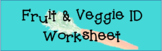 Fruit and Veggie Identification Worksheet