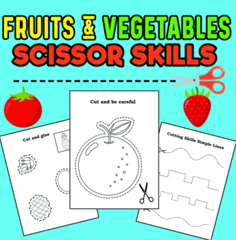 Preview of Fruits And Vegetables Scissor Skills: Scissor Cutting Practice Sheets