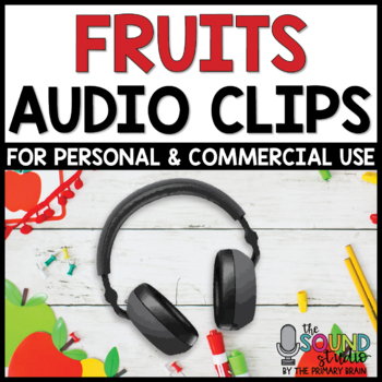 Preview of Fruits Audio Clips | Sound Files for Digital Resources
