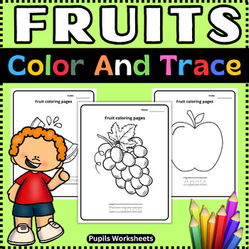 Trace and Color: A Tracing and Coloring Book for Kids. Fruits