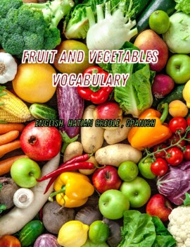 Preview of Fruits and Vegetables Vocabulary (English, Spanish, and Hatian Creole)