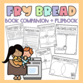 Fry Bread (Book Companion + Flipbook)