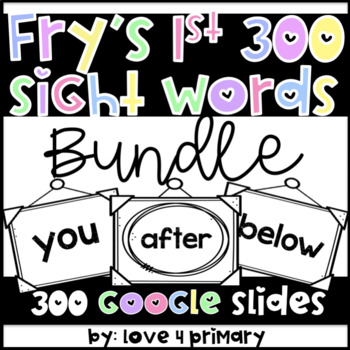 Preview of Fry Sight Word Bundle | 1st 300 Words | Google Slides | Distance Learning