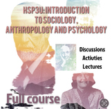 Full Course: Introduction to Sociology, Anthropology and P