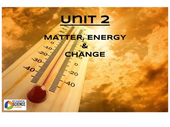 Preview of Full Unit of Study--Unit 2: Matter, Energy & Change [NGSS/STEM]