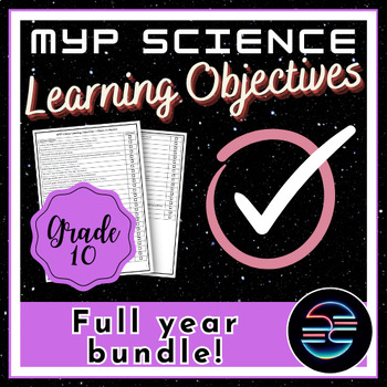 Preview of Full Year Learning Objectives Bundle - Grade 10 MYP Middle School Science