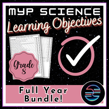 Preview of Full Year Learning Objectives Bundle - Grade 8 MYP Middle School Science