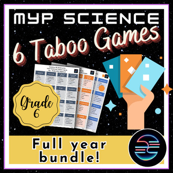 Preview of Full Year Taboo Review Games Bundle - Grade 6 MYP Middle School Science