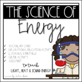 The Science of Energy {Unit on Sound, Light and Heat Energy}