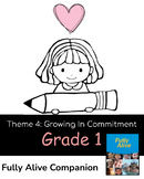 Fully Alive Grade 1 Theme Four Growing in Commitment Compa