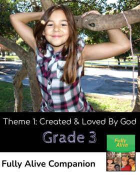 Preview of Fully Alive Grade 3 Theme One Created and Loved by God Companion Pack