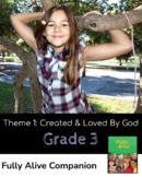 Fully Alive Grade 3 Theme One Created and Loved by God Com