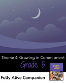 Fully Alive Grade 5 Theme Four Growing in Commitment Compa