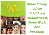 Fully Alive - Grade 8 Additional Assignments, Group Work, 
