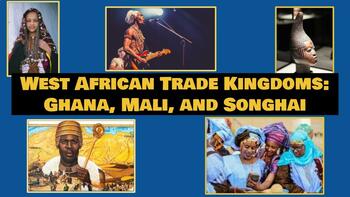 Preview of Fully Customizable West African Trade Kingdoms: Ghana, Mali, and Songhai Notes