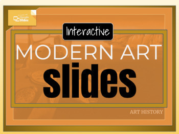 Preview of Fully Interactive Modern Art History -Slide Deck and Research Assignment