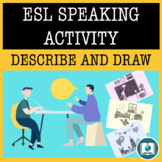 Fun ESL Speaking Activity: Describe and Draw Beginner and 