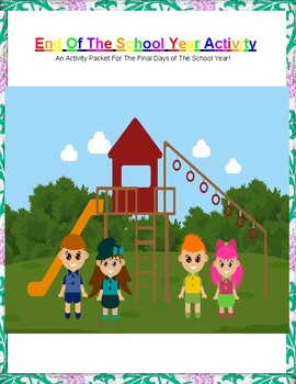 Preview of Fun End of The School Year Activity Packet | End of The School Year Activities