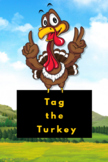 Fun Games - Tag the Turkey