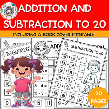 Preview of Addition and Subtraction to 20 Worksheets - 20 Pages with Book Cover Printable.