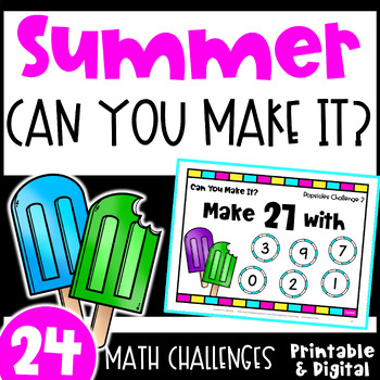 Preview of Fun Summer & End of Year Math Activities - Can You Make It? Math Game Challenges
