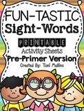 Fun-Tastic Sight Words: Printable Activity Sheets (Pre-Pri