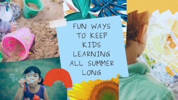 Preview of Fun Ways to Keep Kids Learning All Summer Long