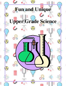 Preview of Fun and Unique Upper Grade Science - Activities and Worksheets