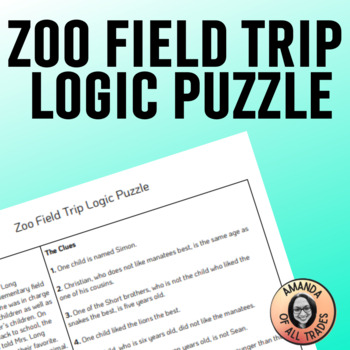 Preview of Fun at the Zoo Field Trip Logic Puzzle Critical Thinking Brainteaser