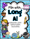 Fun with Long A! {Common Core Word Work Activities}