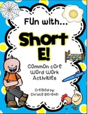 Fun with Short E! {Common Core Word Work Activities}