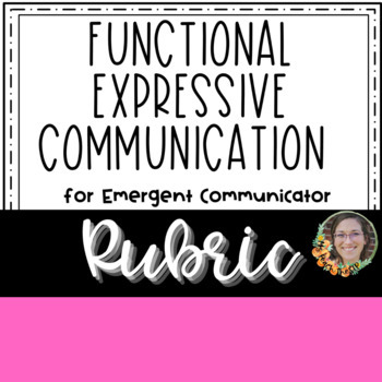 Preview of Functional Communication Rubric: Progress Monitoring for Emergent Communicators