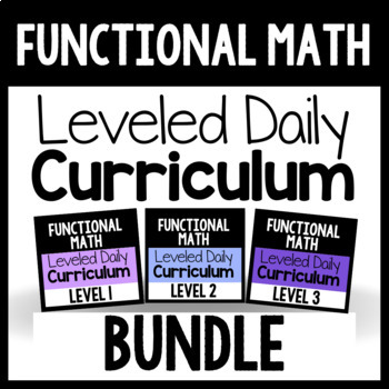 Preview of Functional Math Leveled Daily Curriculum {BUNDLE}