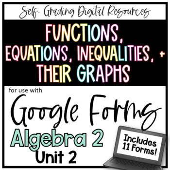 Preview of Functions, Equations, Inequalities, and Graphs - Algebra 2 Google Forms Bundle