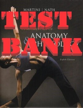 Preview of Fundamentals of Anatomy & Physiology, 8th Edition by Frederic Martini_TEST BANK