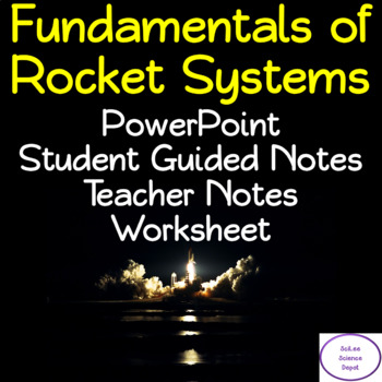 Preview of Fundamentals of Rocket Systems: PowerPoint, Student Guided Notes, Worksheet