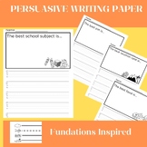 Fundations Inspired Persuasive and Opinion Writing prompts